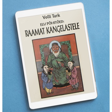 ELU PÕHITÕED: RAAMAT KANGELASTELE